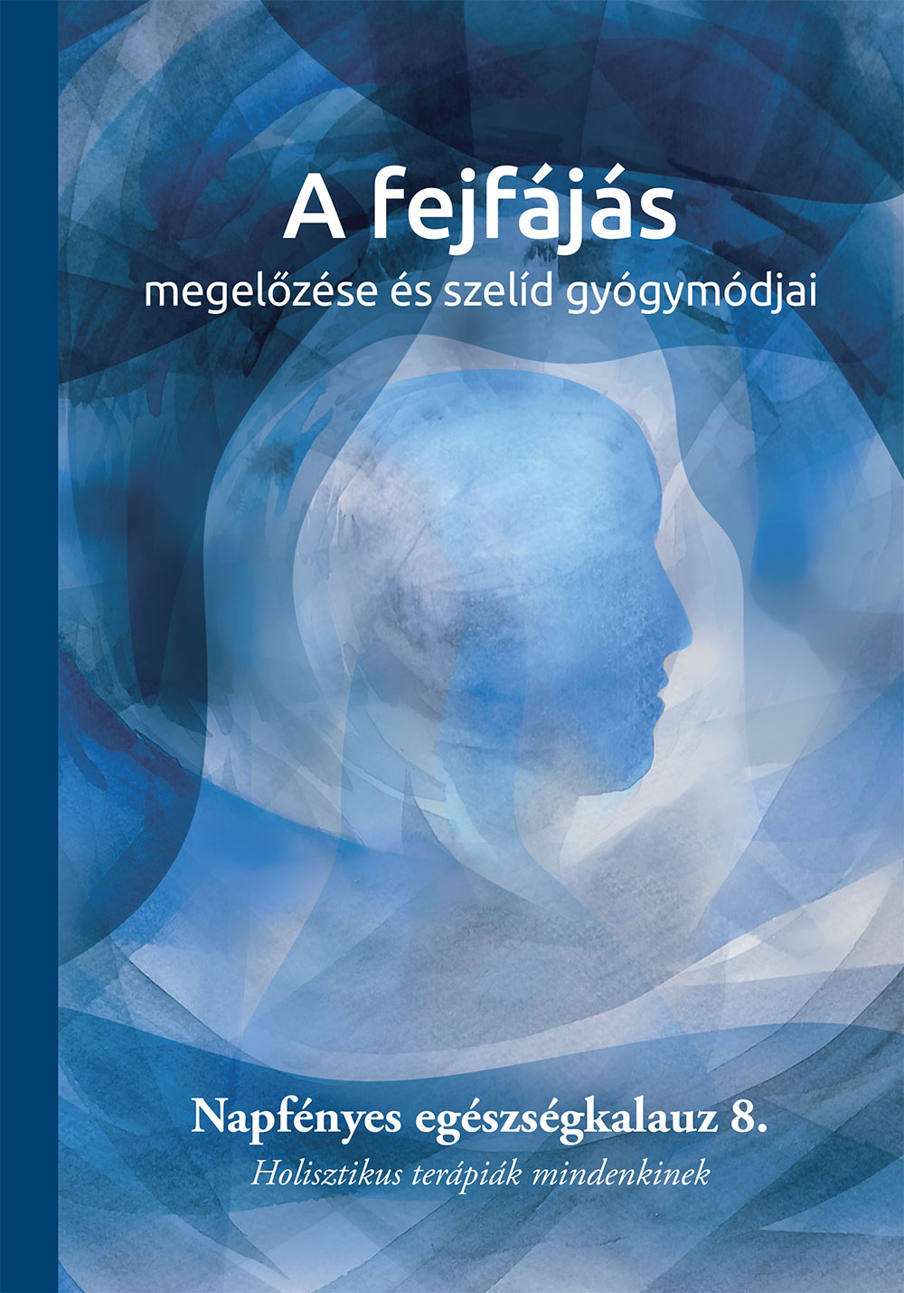 Nyitóoldal 15 a fejfajas megelozese es szelid gyogymodjai